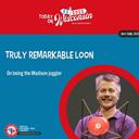 Interview: Truly Remarkable Loon