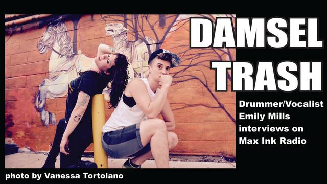 Damsel Trash’s Emily Mills interview on Max Ink Radio