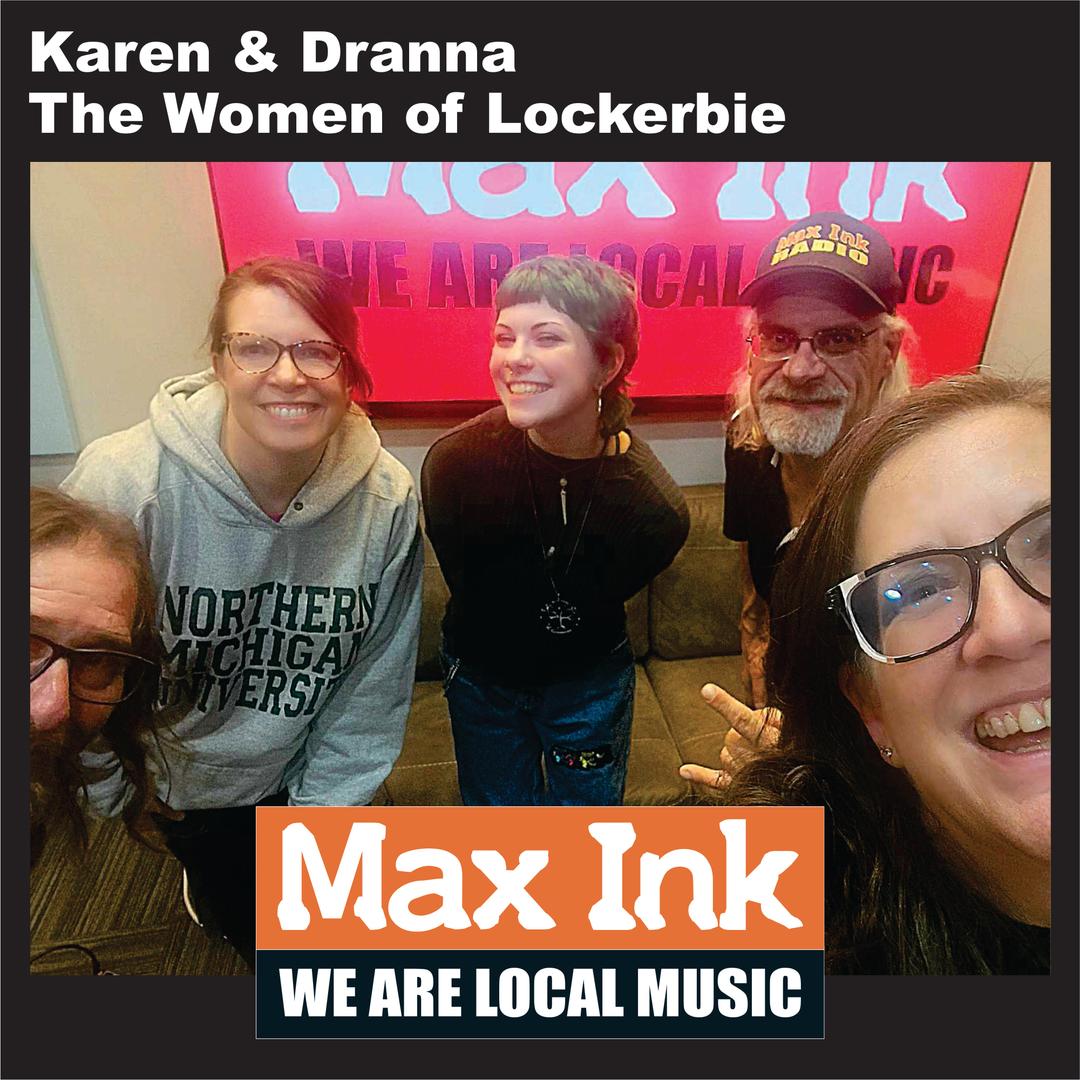 Women of Lockerbie producer and Asst. Director on Max Ink Radio