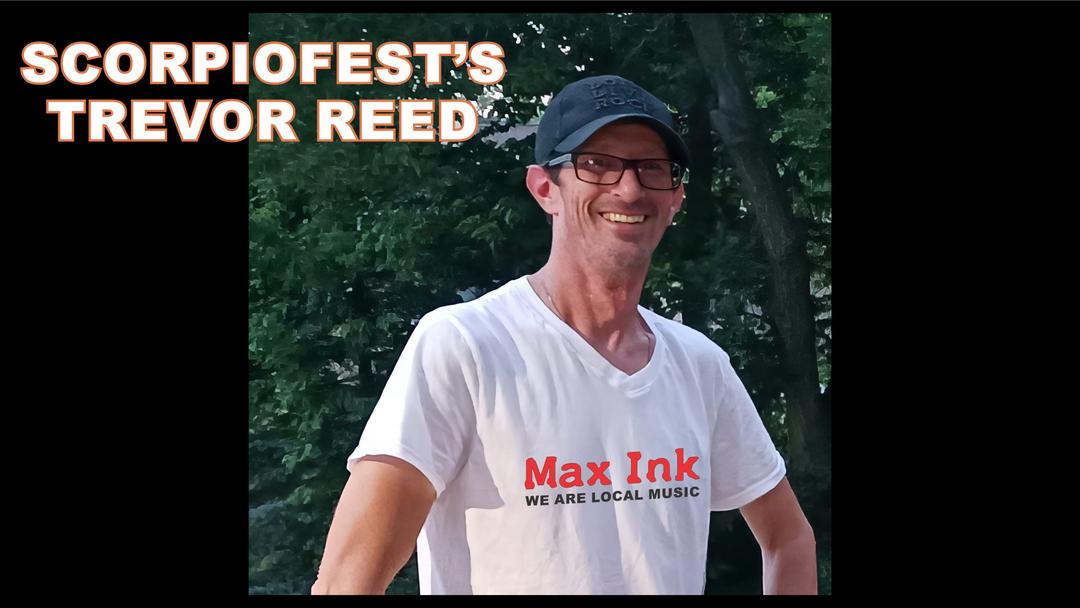 ScorpioFest organizer Trevor Reed on Max Ink Heavy