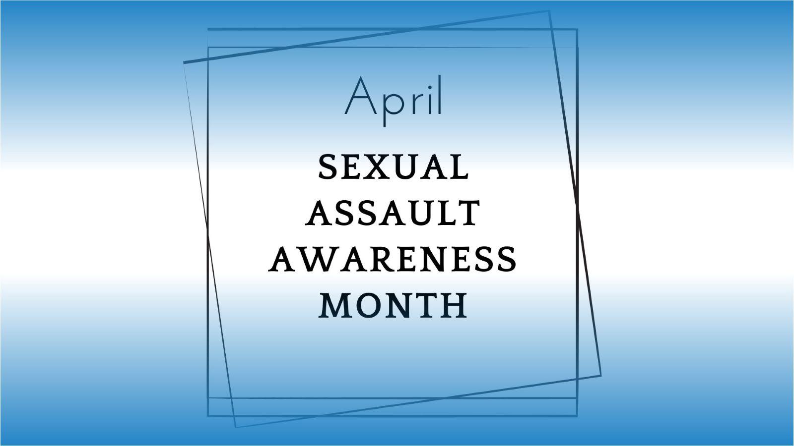 April is Sexual Assault Awareness Month