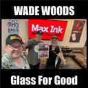 Glass For Good Festival Organizer Wade Woods on Max Ink Radio
