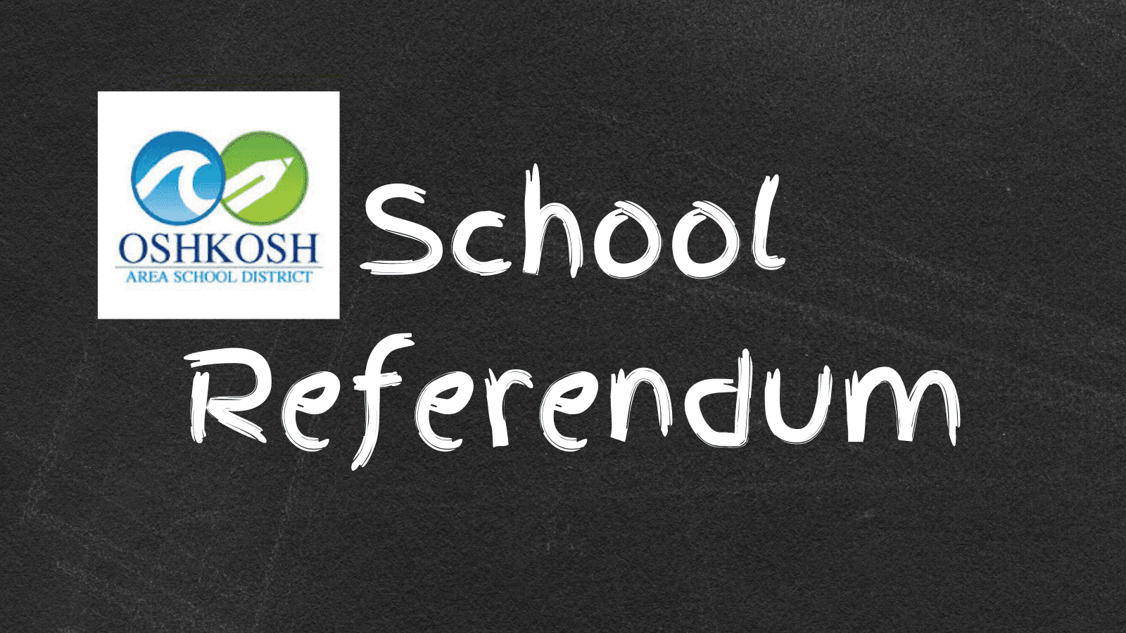 Oshkosh Area School District considers $195 million referendum: Invites community to feedback sessions