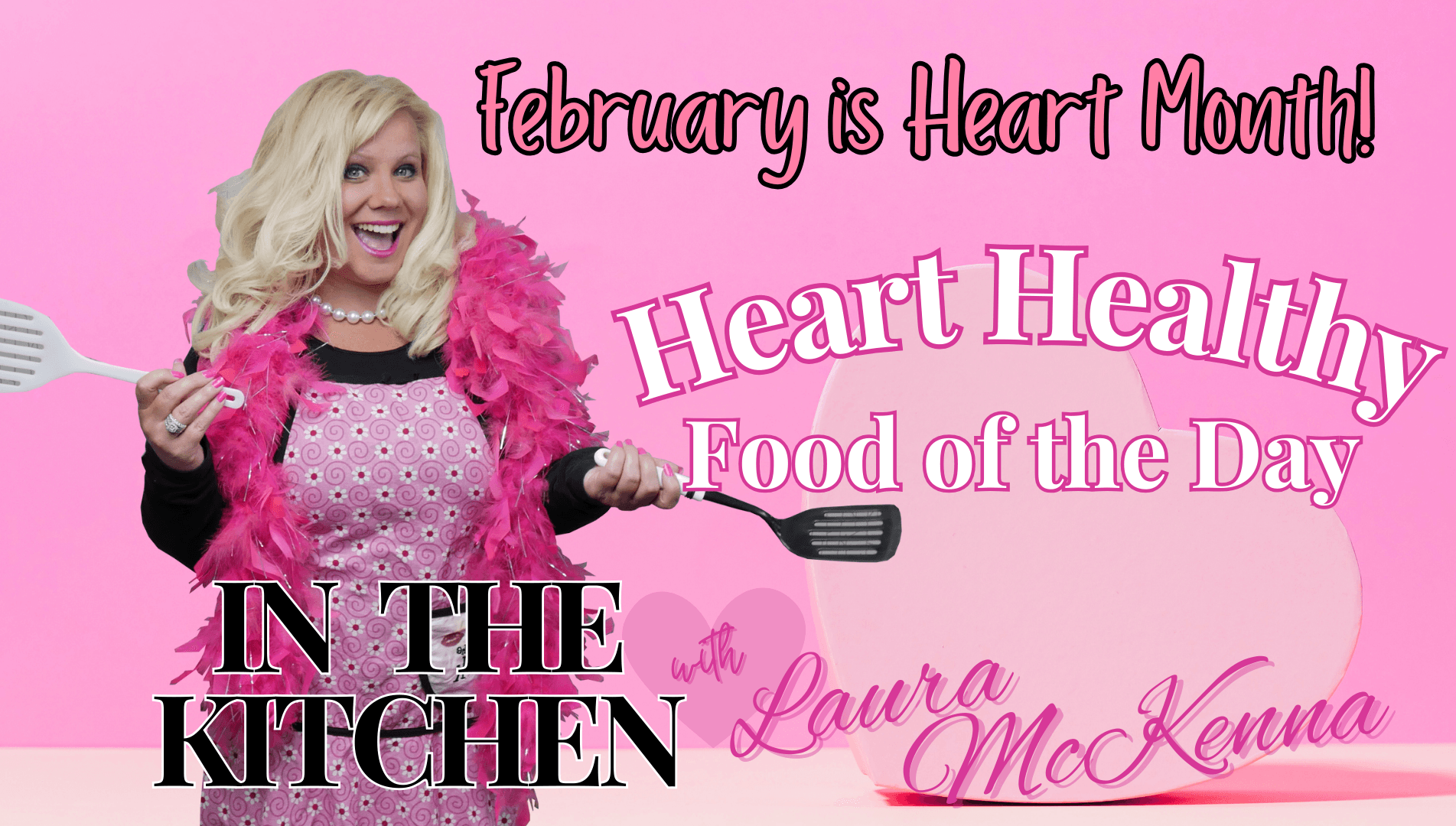 In The Kitchen with Laura McKenna:  Heart Healthy February Food of the Day