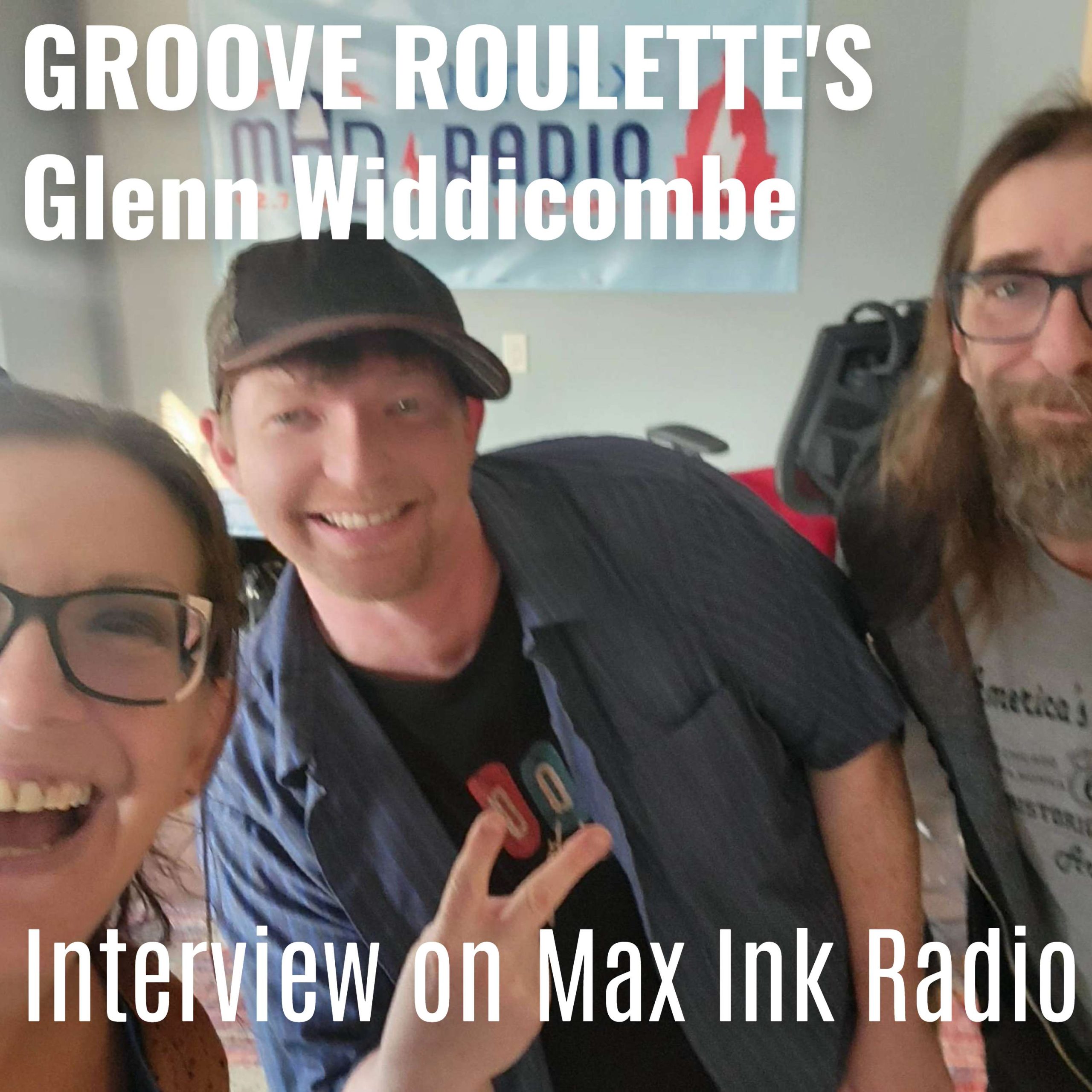 Groove Roulette's Glenn Widdicombe with Max Ink Radio crew
