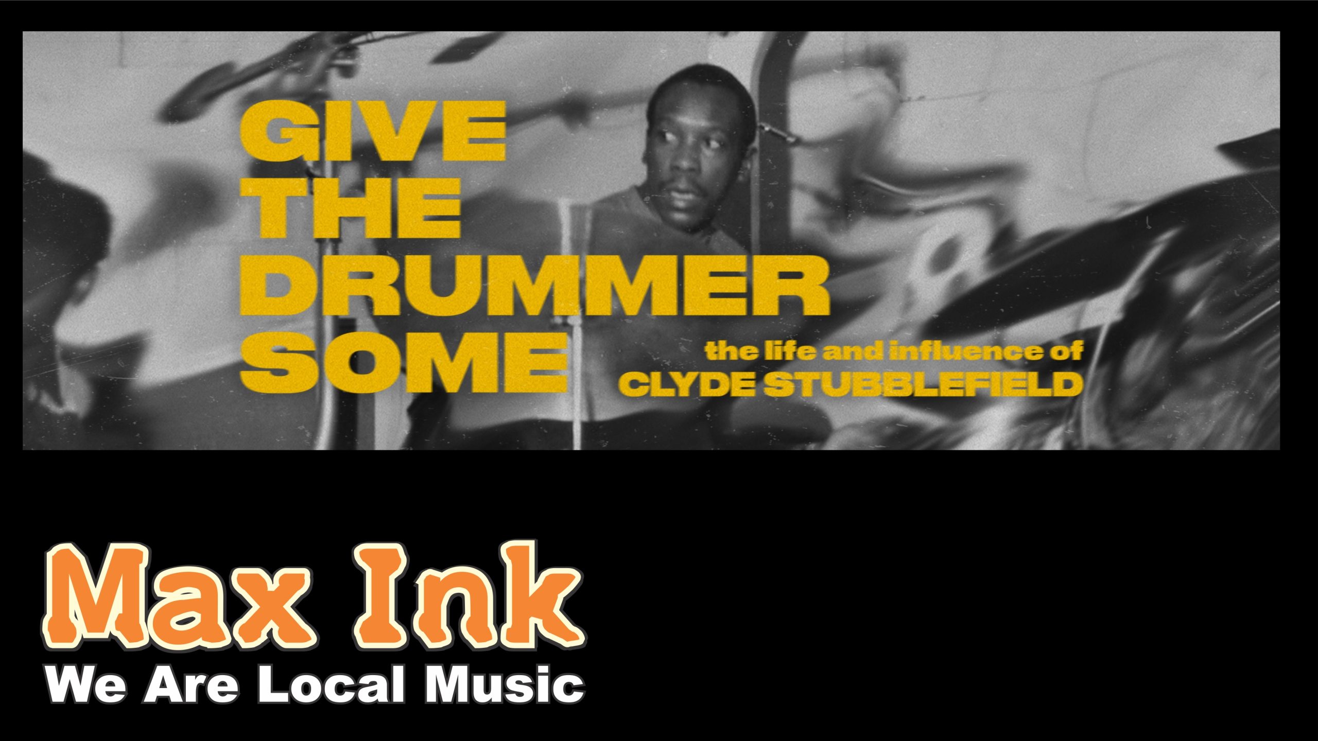 Give the Drummer Some documentary on Clyde Stubblefield directed by Trevor Banks