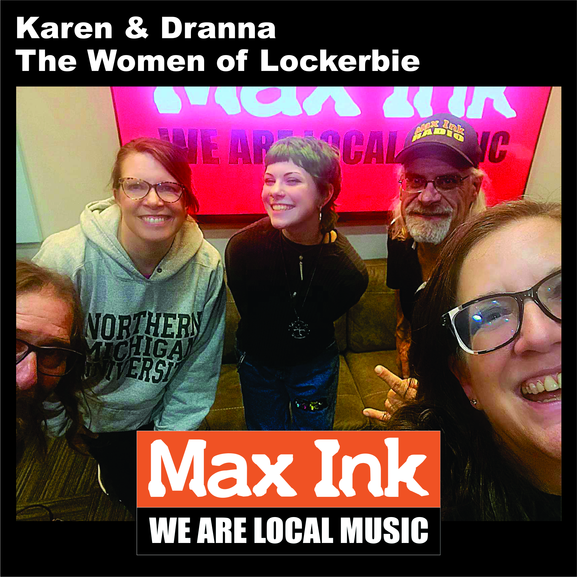 Women of Lockerbie producer Karen Saari and Asst. Director Dranna Goldsby with Max Ink Radio crew