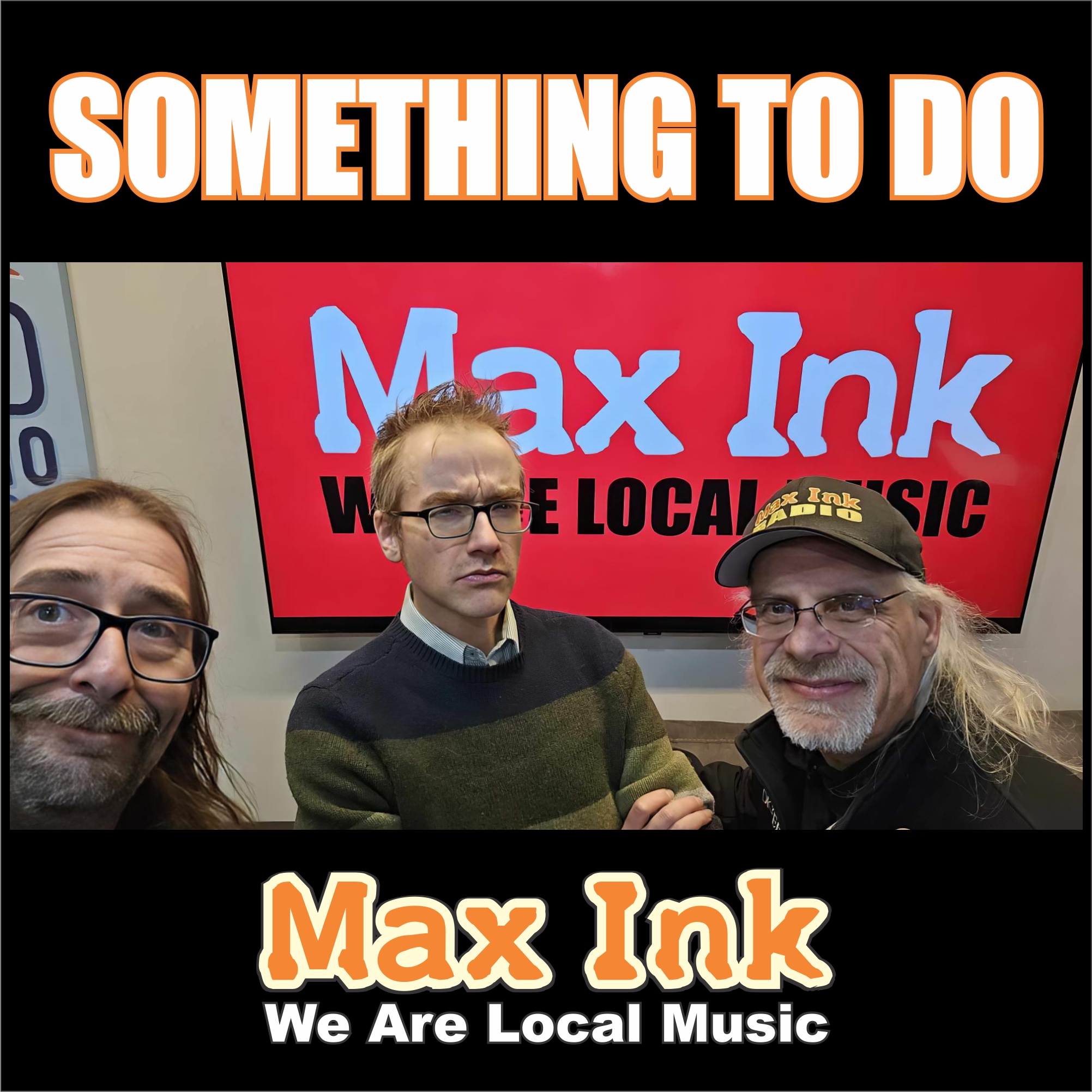 Something To Do on Max Ink Radio episode artwork