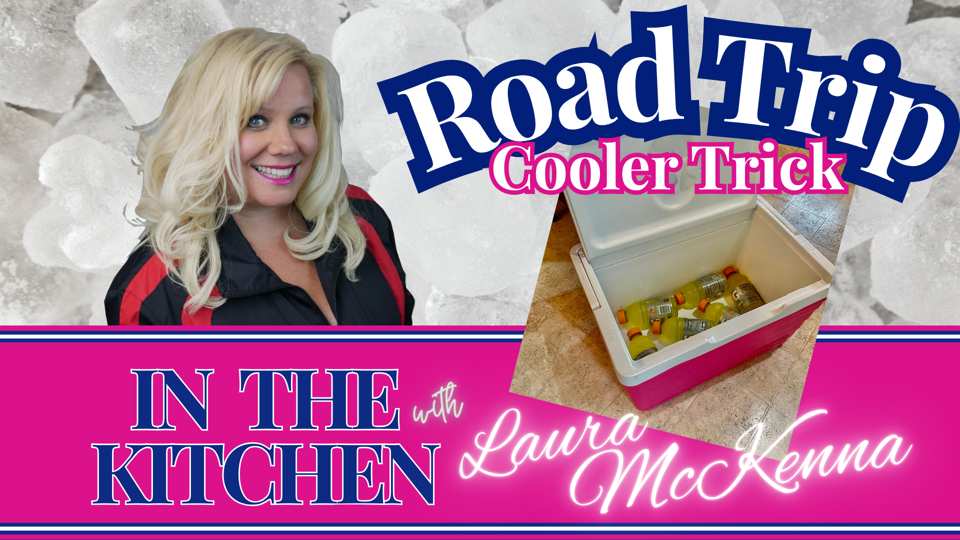 In The Kitchen with Laura McKenna: Road Trip Cooler Trick