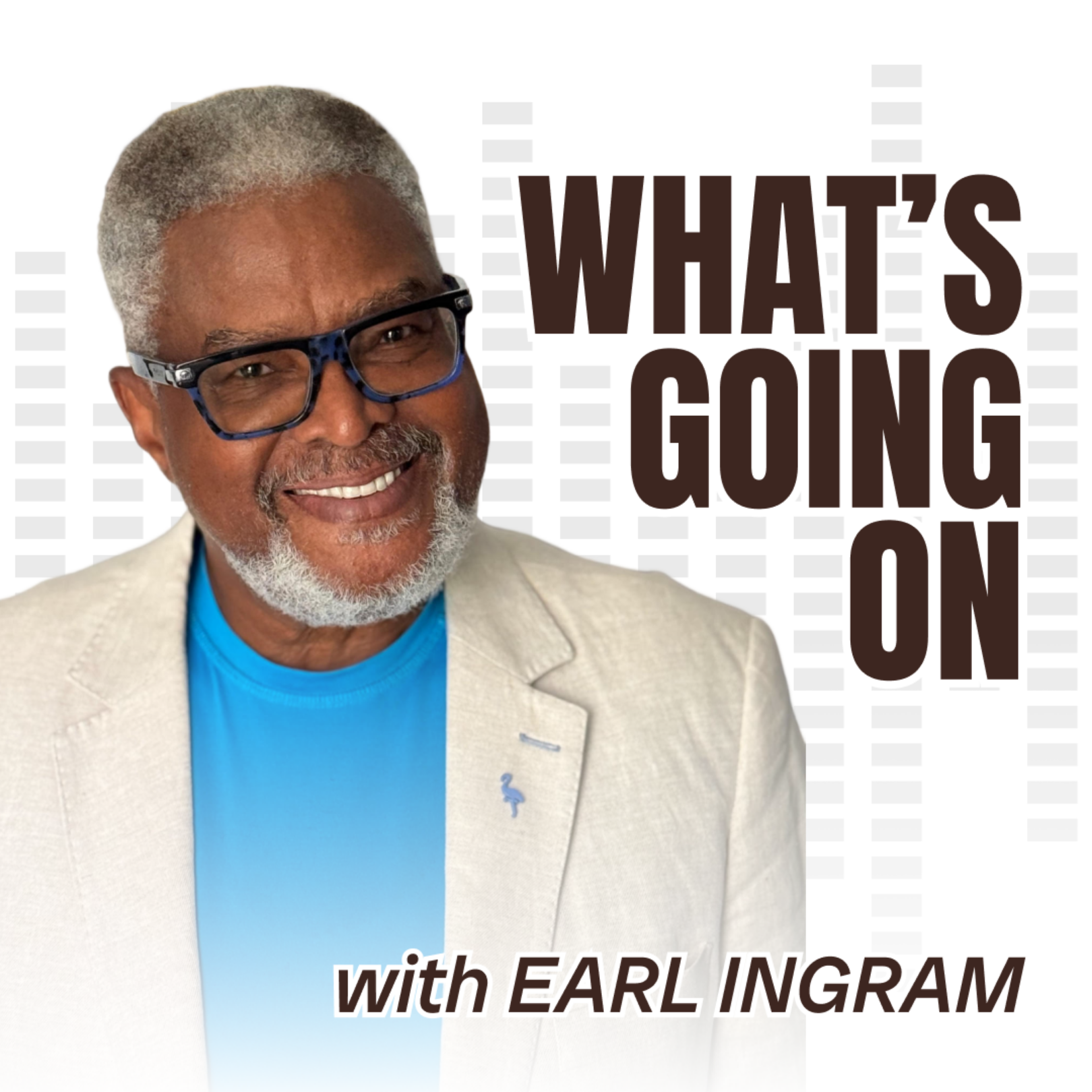 What\'s Going On with Earl Ingram