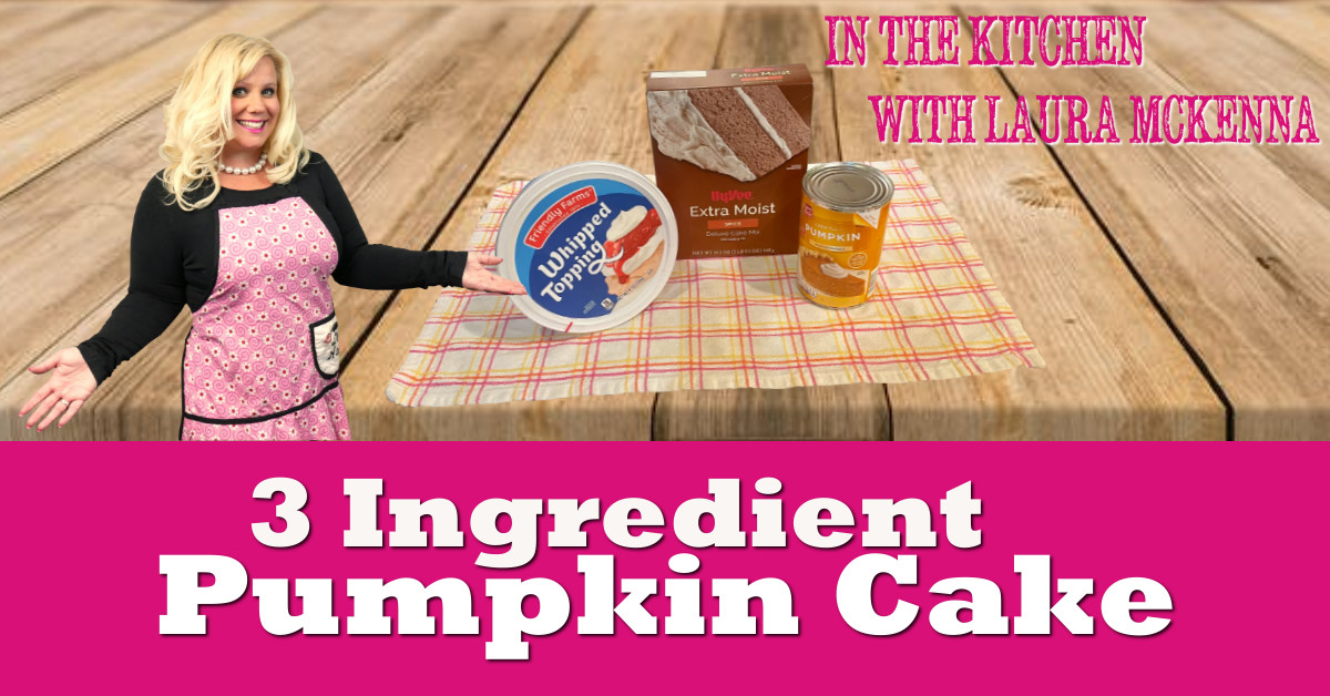 Laura McKenna’s 3 Ingredient Pumpkin Cake